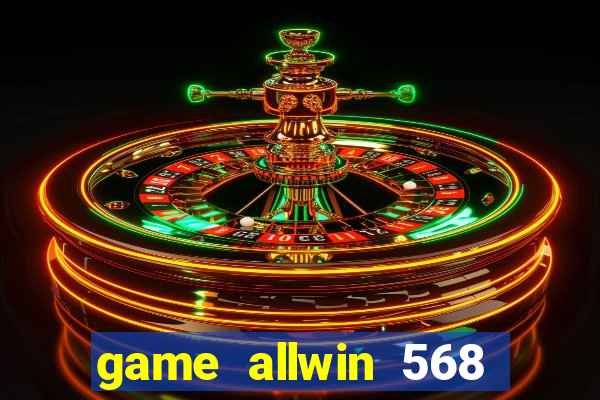 game allwin 568 com login